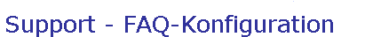 Support - FAQ-Konfiguration